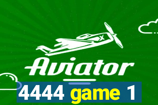 4444 game 1